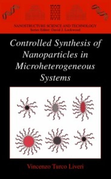 Buchcover: Controlled Synthesis of Nanoparticles in Microheterogeneous Systems