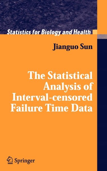 Buchcover: The Statistical Analysis of Interval-Censored Failure Time Data