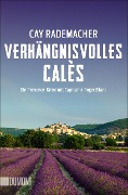 Buchcover: Verhängnisvolles Calès
