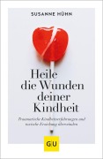 Buchcover: Heile die Wunden deiner Kindheit