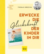 Buchcover: Erwecke die Glückskraft der Kinder in dir